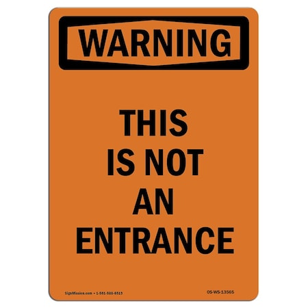 Signmission OSHA WARNING Sign, This Is Not An Entrance, 14in X 10in Aluminum, 10" W, 14" L, Portrait OS-WS-A-1014-V-13565